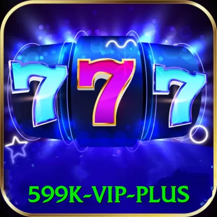 599k - VIP Plus - 🏆 apk
